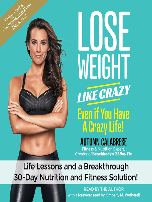 Title details for Lose Weight Like Crazy Even If You Have a Crazy Life! by Autumn Calabrese - Wait list